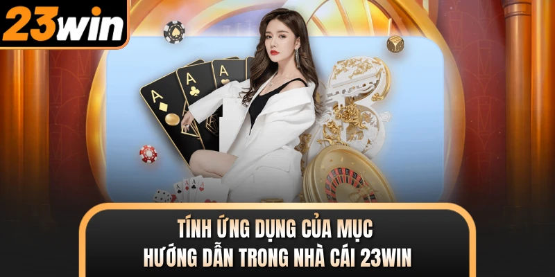 Tính ứng dụng của mục hướng dẫn trong nhà cái 23WIN