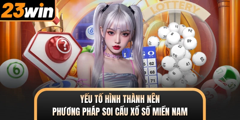 Yếu tố hình thành nên phương pháp soi cầu xổ số miền Nam